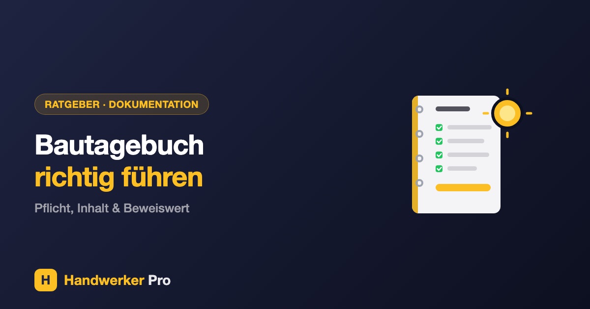 Bautagebuch führen: Baustellen-Notizbuch mit Datum, Wetter, Personal und Häkchen für tägliche Dokumentation