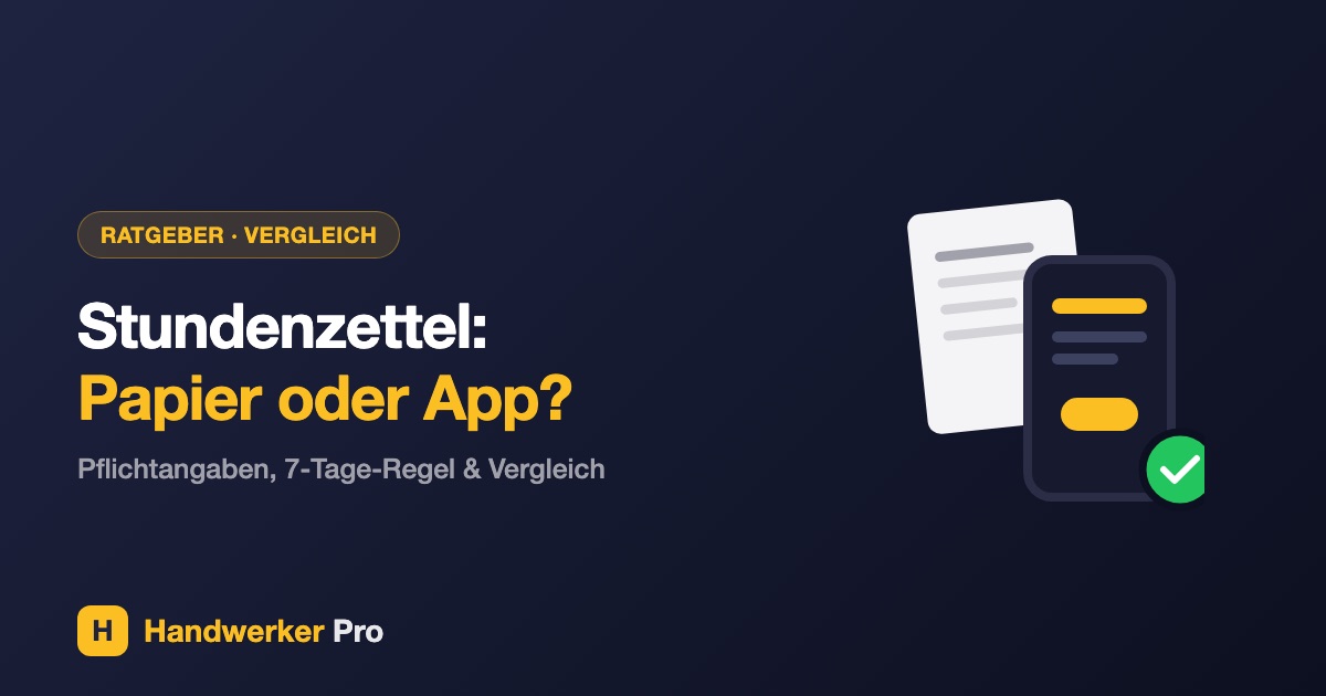 Stundenzettel im Handwerk: Vergleich zwischen Papier-Stundenzettel und digitaler Zeiterfassung per App